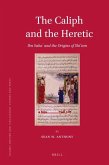 The Caliph and the Heretic: Ibn Sabaʾ And the Origins of Shīʿism