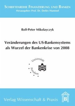 Cover Veränderung des US-Bankensystems als Wurzel der Bankenkrise 2008.