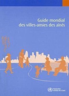 Guide Mondial Des Villes-Amies Des Aînés - World Health Organization