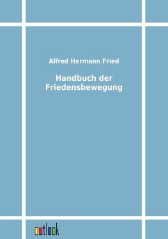 Handbuch der Friedensbewegung - Fried, Alfred H.