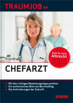 Traumjob Chefarzt - Grupe, Fritz
