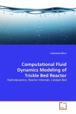 Computational Fluid Dynamics Modeling of Trickle Bed Reactor - Mitra, Subhasish