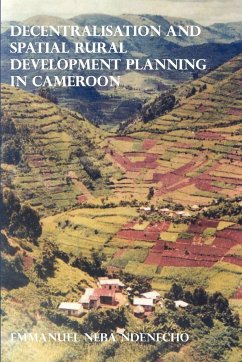 Decentralisation and Spatial Rural Development Planning in Cameroon - Ndenecho, Emmanuel Neba