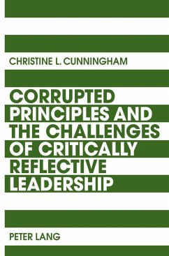 Corrupted Principles and the Challenges of Critically Reflective Leadership - Cunningham, Christine