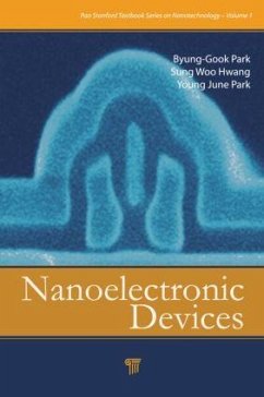 Nanoelectronic Devices - Park, Byung-Gook; Hwang, Sung Woo; Park, Young June