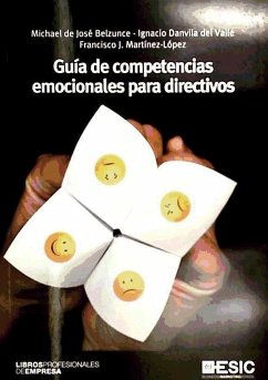 Guía de competencias emocionales para directivos - Martínez López, Francisco José; Martínez-López, Francisco José; Danvila del Valle, Ignacio; Belzunce, Michael de José