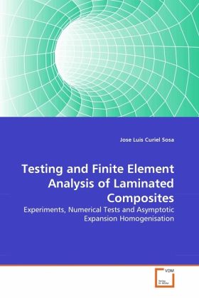 Testing and Finite Element Analysis of Laminated Composites Testing and Finite Element Analysis of Laminated Composites