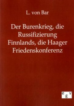Der Burenkrieg, die Russifizierung Finnlands, die Haager Friedenskonferenz - Bar, Ludwig von