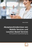 Akzeptanzhindernisse von Mobile Services und Location Based Services