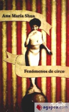 Fenómenos de circo - Shua, Ana María