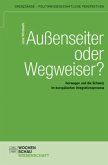 Außenseiter oder Wegweiser?