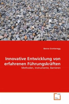 Innovative Entwicklung von erfahrenen Führungskräften - Grottenegg, Benno