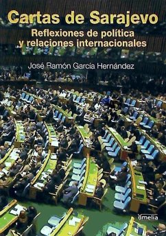 Cartas de Sarajevo : reflexiones de política y relaciones internacionales - García Hernández, José María