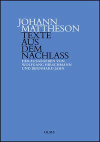 Johann Mattheson: Texte aus dem Nachlass - Mattheson, Johann