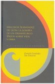 Melchor Fernández de León : la sombra de un dramaturgo : datos sobre su vida y obra Melchor Fernández de León : la sombra de un dramaturgo : datos sobre su vida y obra