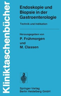 Endoskopie und Biopsie in der Gastroenterologie: Technik und Indikation (Kliniktaschenbücher) - Frühmorgen, P. und M. Classen