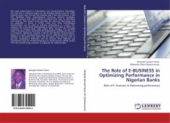 The Role of E-BUSINESS in Optimizing Performance in Nigerian Banks - Samuel Taiwo, Akinyele;Chukwunonso, Mbanefo Chike