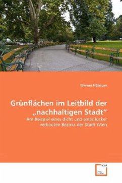 Grünflächen im Leitbild der nachhaltigen Stadt - Nöbauer, Werner