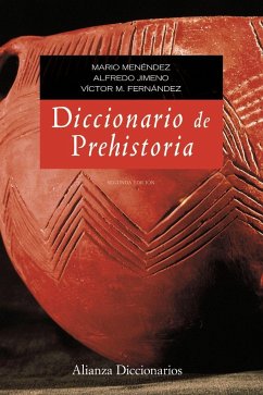 Diccionario de prehistoria - Menéndez Fernández, Mario; Jimeno Martínez, Alfredo; Fernández Martínez, Víctor Manuel