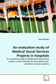 An evaluative study of Medical Social Services Projects in hospitals