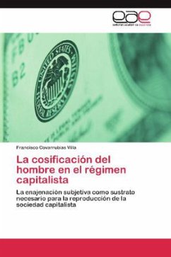 La cosificación del hombre en el régimen capitalista - Covarrubias Villa, Francisco