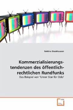 Kommerzialisierungs-tendenzen des öffentlich-rechtlichen Rundfunks - Stockhausen, Bettina