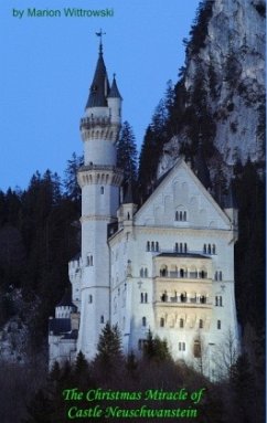The Christmas Miracle of Castle Neuschwanstein - Wittrowski, Marion