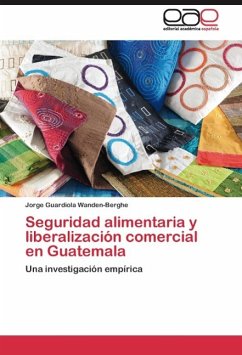 Seguridad alimentaria y liberalización comercial en Guatemala - Guardiola Wanden-Berghe, Jorge