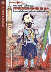 Cover L' insurrezione genovese del 1849. Il generale La Marmora bombarda e saccheggia la città