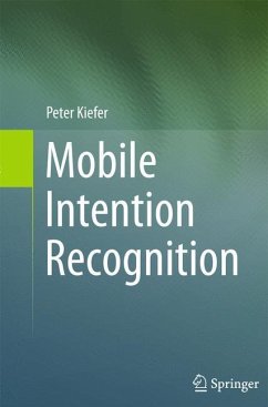 Mobile Intention Recognition - Kiefer, Peter