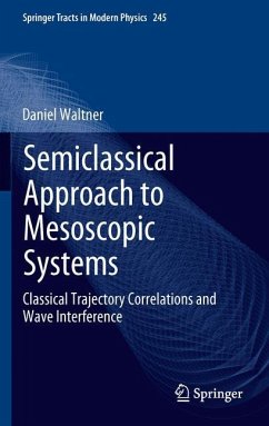 Semiclassical Approach to Mesoscopic Systems - Waltner, Daniel