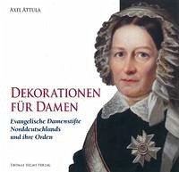 Dekorationen für Damen: Evangelische Damenstifte Norddeutschlands und ihre Orden