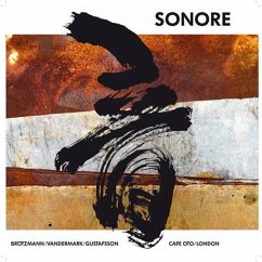 Oto - Sonore (Brötzmann/Gustafsson/Vandermark)