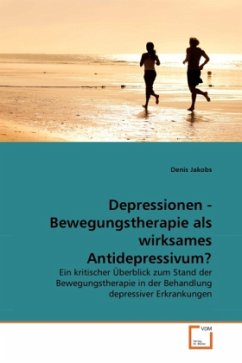 Depressionen - Bewegungstherapie als wirksames Antidepressivum? - Jakobs, Denis