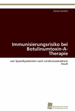 Immunisierungsrisiko bei Botulinumtoxin-A-Therapie - Günther, Kerstin