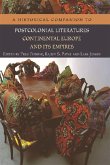 A Historical Companion to Postcolonial Literatures - Continental Europe and Its Empires