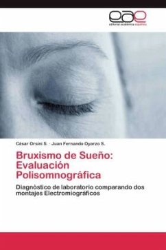 Bruxismo de Sueño: Evaluación Polisomnográfica - Orsini S., César;Oyarzo S., Juan Fernando