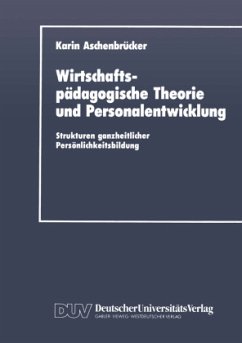 Wirtschaftspädagogische Theorie und Personalentwicklung - Aschenbrücker, Karin
