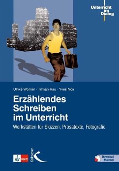 Erzählendes Schreiben im Unterricht - Wörner, Ulrike;Rau, Tilman;Noir, Yves
