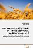 Risk assessment of arsenate on Triticum aestivum L. and its management