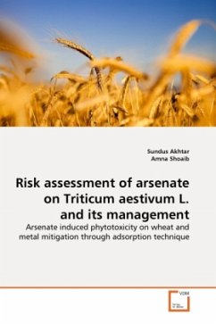 Risk assessment of arsenate on Triticum aestivum L. and its management - Akhtar, Sundus;Shoaib, Amna