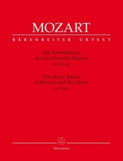 Die Notenbücher der Geschwister Mozart für Klavier - Mozart, Wolfgang Amadeus