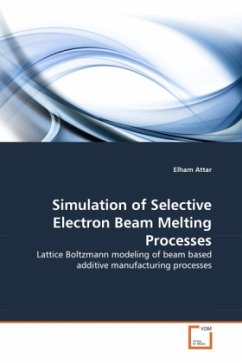 Simulation of Selective Electron Beam Melting Processes - Attar, Elham