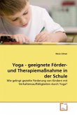 Yoga - geeignete Förder- und Therapiemaßnahme in der Schule