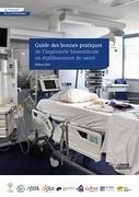 Guide des bonnes pratiques de l¿ingénierie biomédicale en établissement de santé - Edition 2011