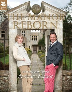 The Manor Reborn: The Transformation of Avebury Manor - Evans, Siân