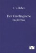 Der Karolingische Palastbau - Bild 1
