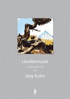 Ländlermusik im Bündner Stil - Kuhn Jürg