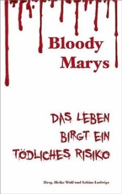 Bloody Marys - Füssmann, Christina;Deitmer, Sabine;Encke, Eva;Wulf, Heike