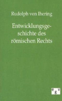 Entwicklungsgeschichte des römischen Rechts - Jhering, Rudolf von